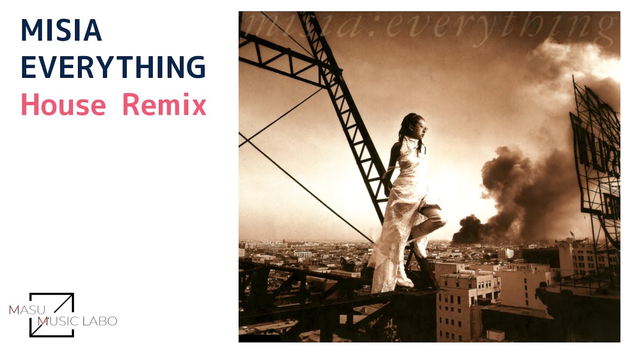 【Remix】Misia - Everything  (House Remix)
