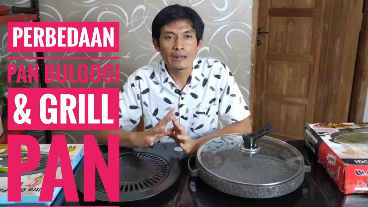 Grill pan dan Pan bulgogi || ini perbedaanya