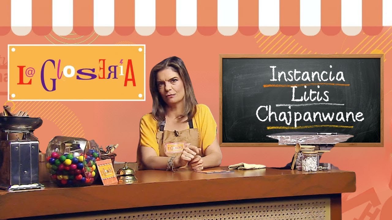 La Glosería | Programa 1 con Laura García: Lenguaje claro, instancia, litis y Chajpanwane