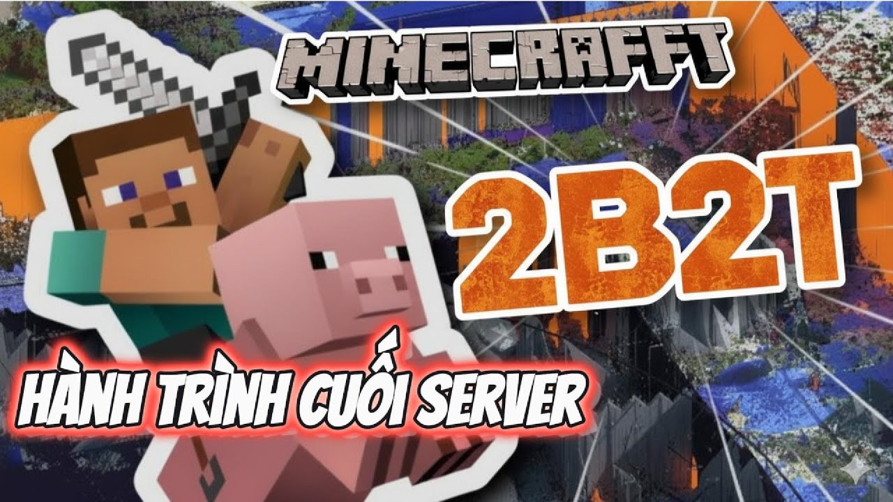 Hành Trình Cuối Server 2B2T
