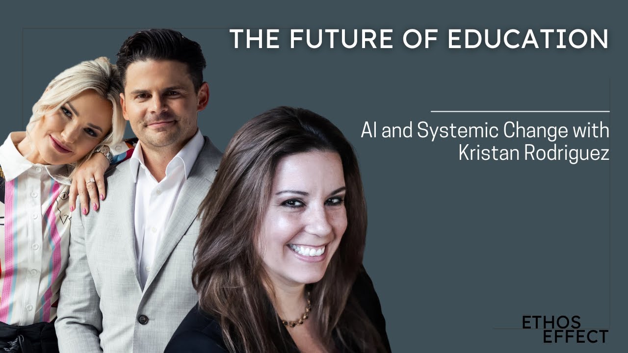 The Future of Education: AI and Systemic Change with Kristan Rodriguez