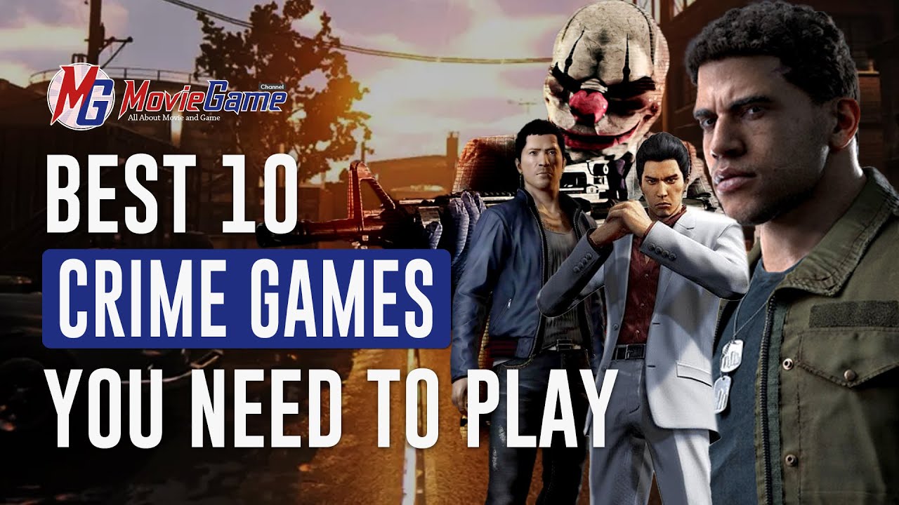 BEST 10 CRIME GAMES YOU NEED TO PLAY (PC, Playstation, Xbox, Nintendo Switch)