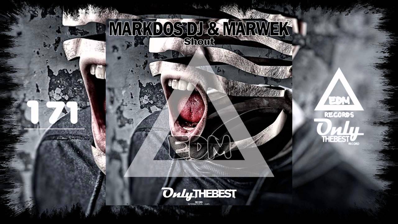 MARKDOS DJ & MARWEK - SHOUT 