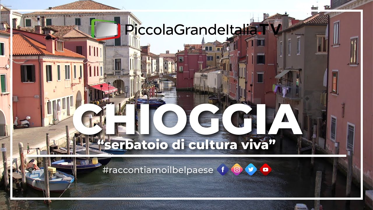 Chioggia - Piccola Grande Italia
