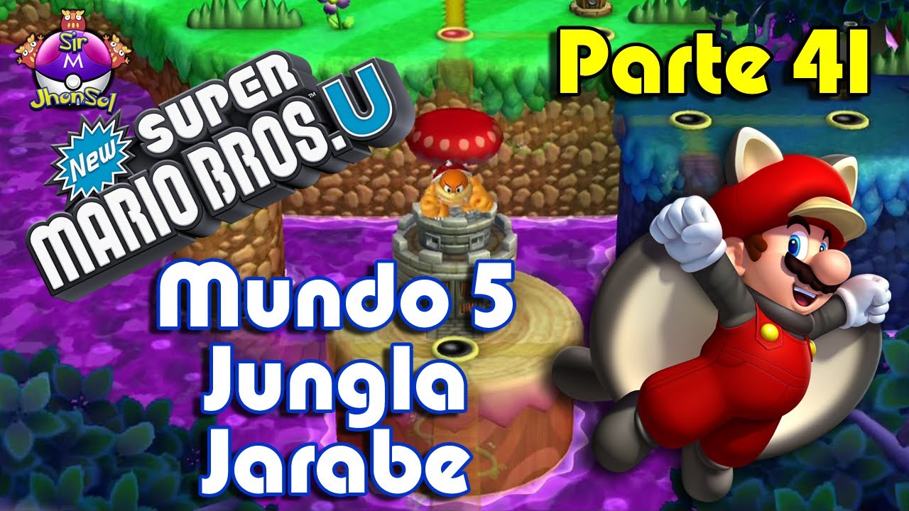 New Super Mario Bros U Parte 41 Jungla Jarabe - Una Selva Colosal