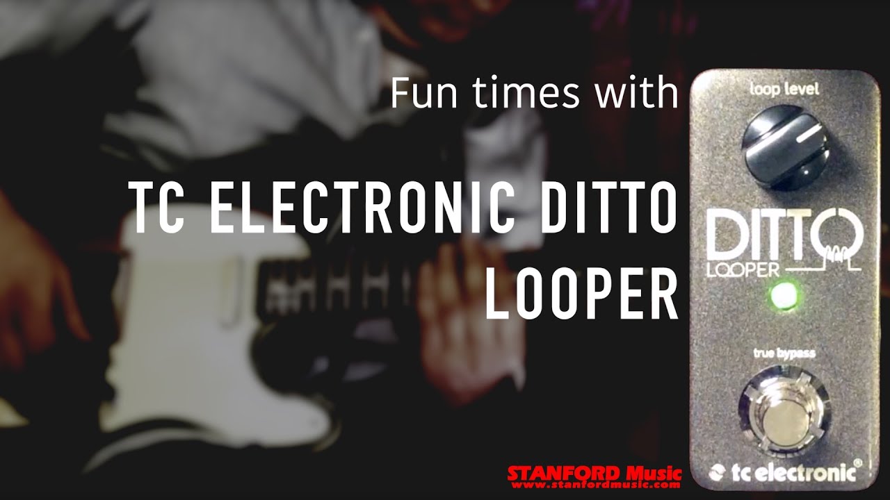 Fun times with TC Electronic Ditto Looper