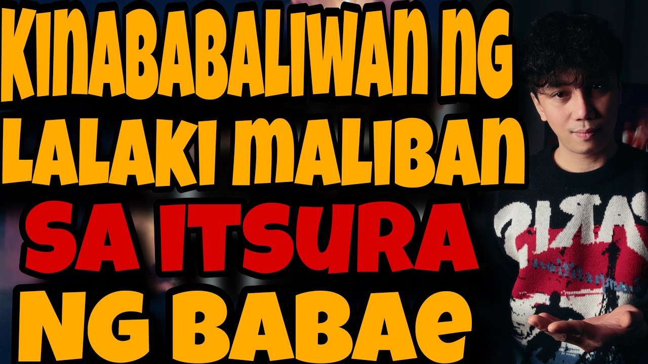 MGA KINABABALIWAN NG LALAKI MALIBAN SA ITSURA NG BABAE