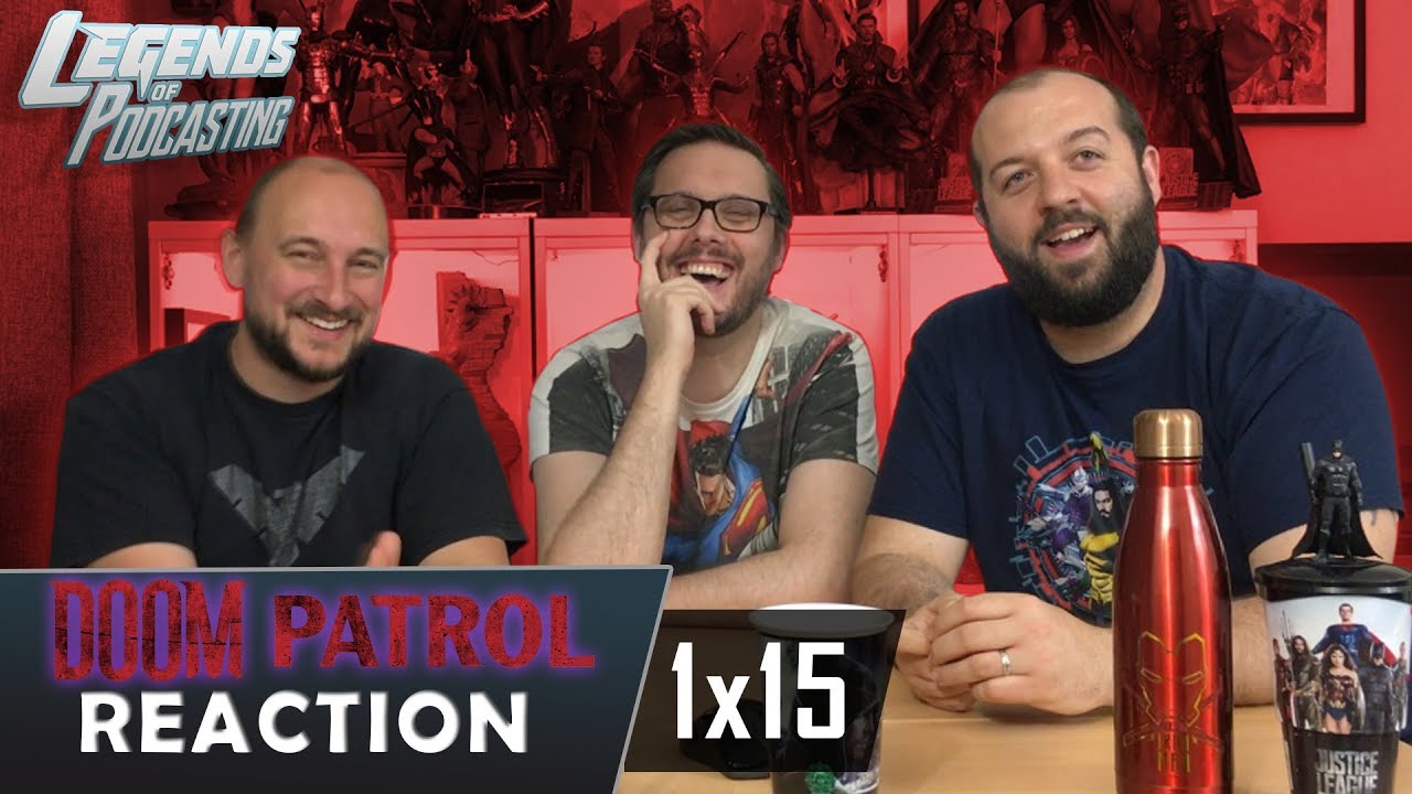Doom Patrol Episode 1x15 "Ezekiel Patrol" Reaction | Legends of Podcasting