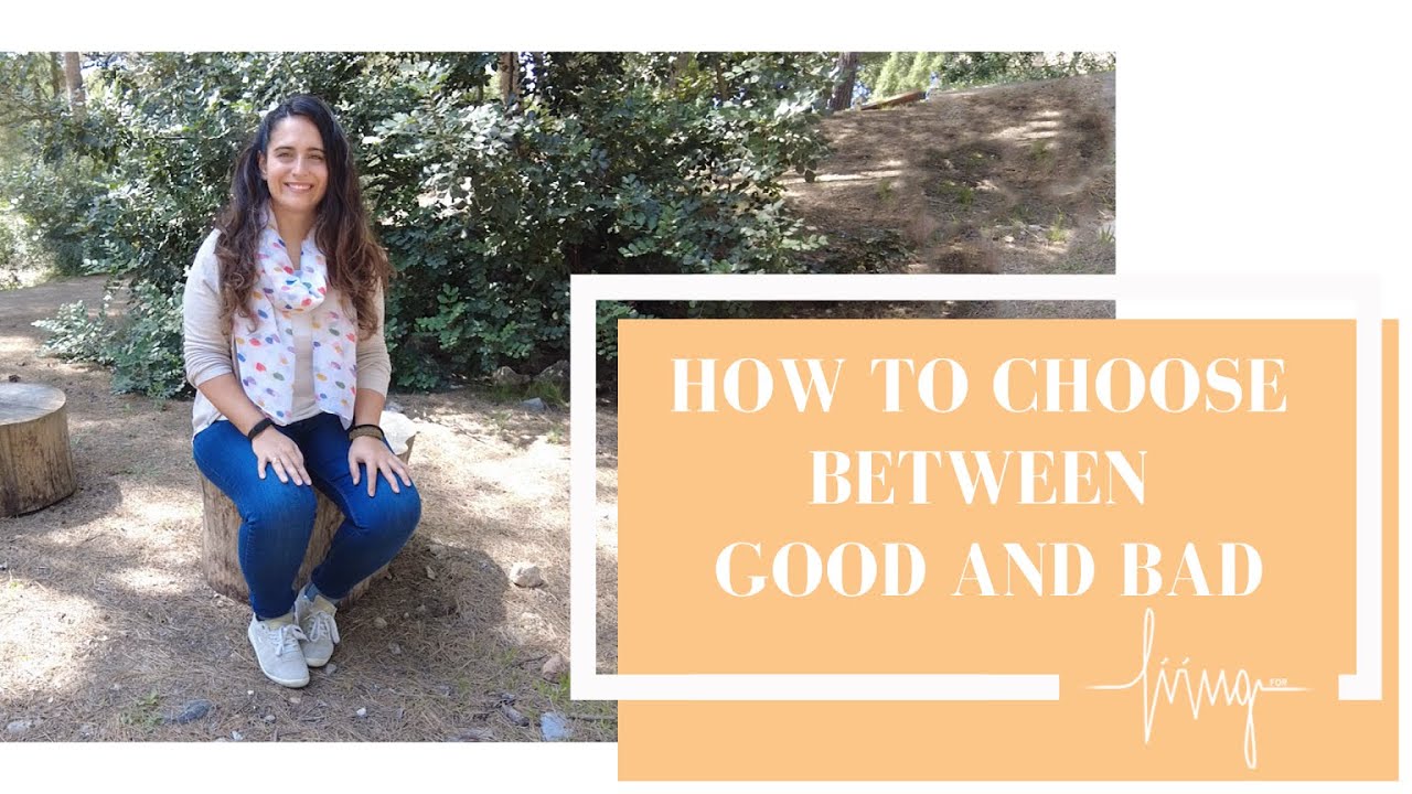 How to choose between good and bad