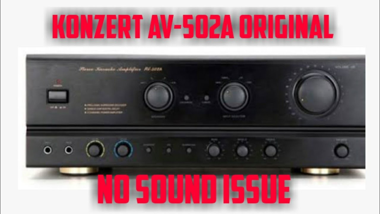 Troubleshoot KONZERT AV-502A ORIGINAL totally no sound