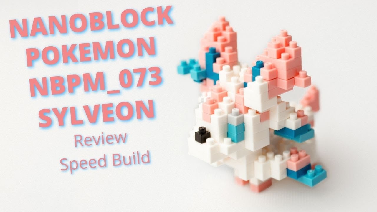 Nanoblock Pokemon NBPM 073 Sylveon Review and Speed Build ( BEST IN THE SET )