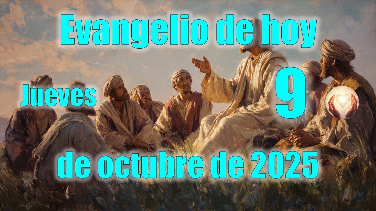 Evangelio de hoy 9 de octubre de 2025