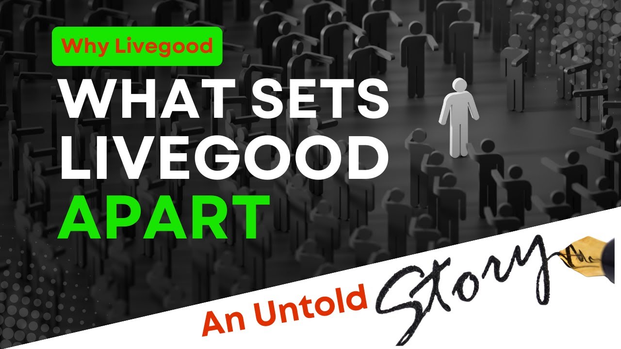 WHY JOIN LIVEGOOD | WHAT SETS LIVEGOOD APART | An Untold Story of Success