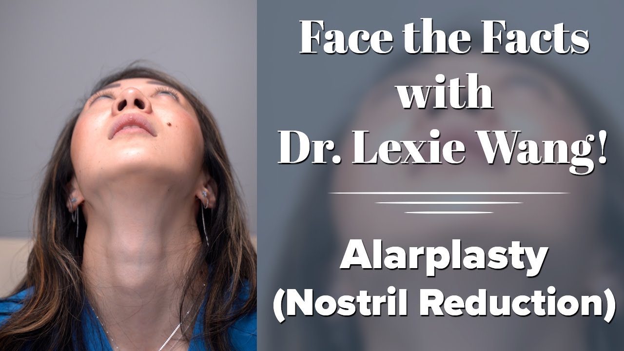 Alarplasty (Nostril Reduction) - Face the Facts with Dr. Lexie Wang | West End Plastic Surgery