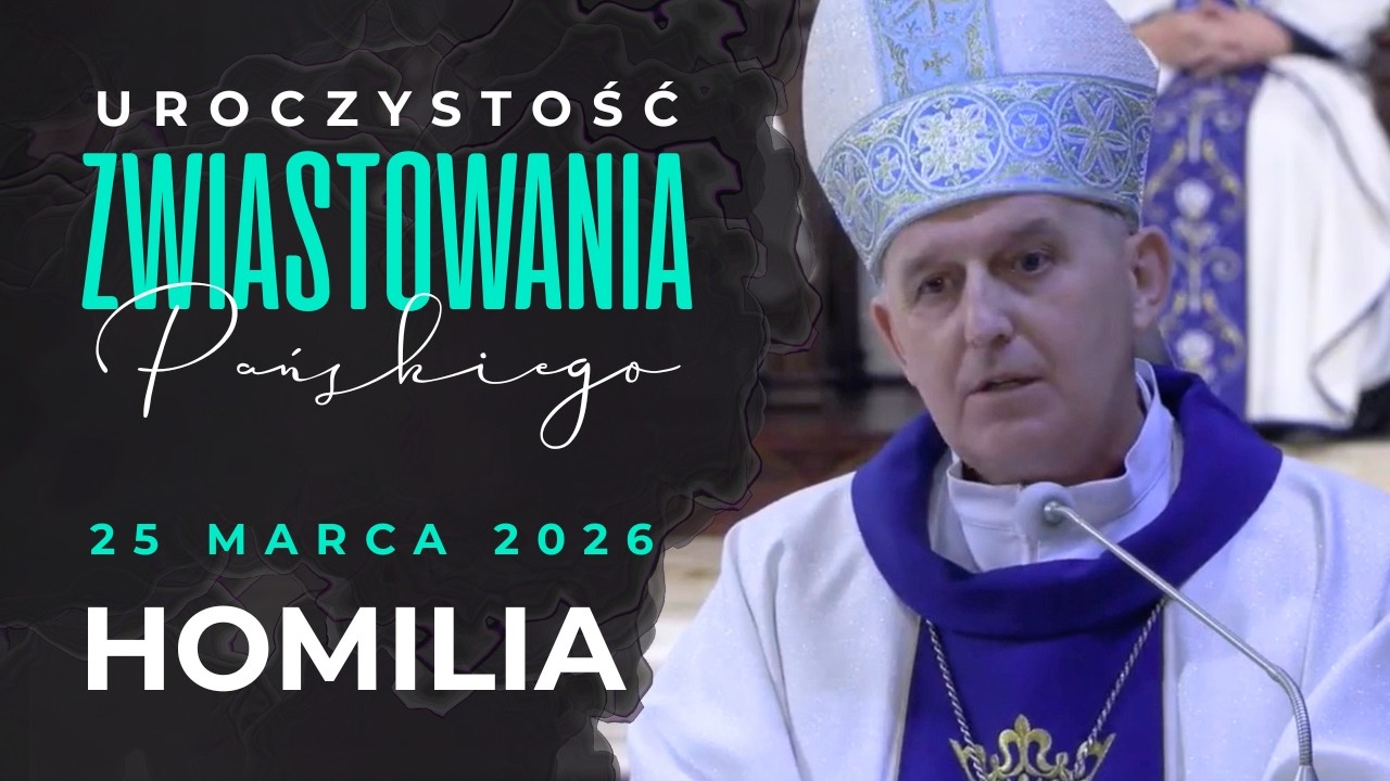 bp Grzegorz Suchodolski - HOMILIA - Uroczystość Zwiastowania Pańskiego - Siedlce, 25 marca 2026 r.