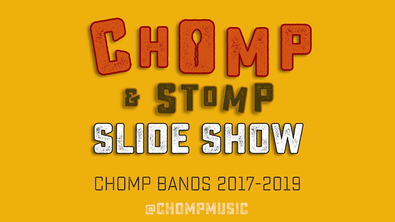 Chomp & Stomp Bands 2017-2019 (Slide Show)