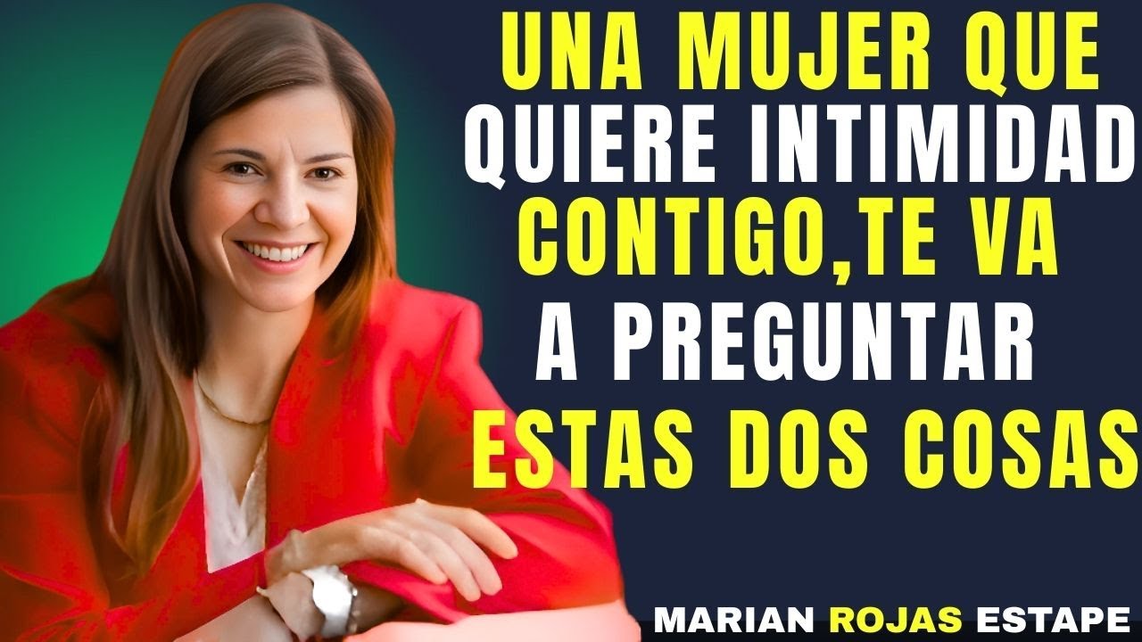 Una mujer que desea INTIMIDAD contigo siempre te preguntará dos COSAS.