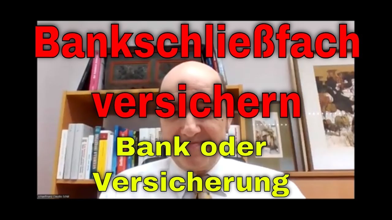 Bankschließfach versichern - Bank oder Versicherung oder ....