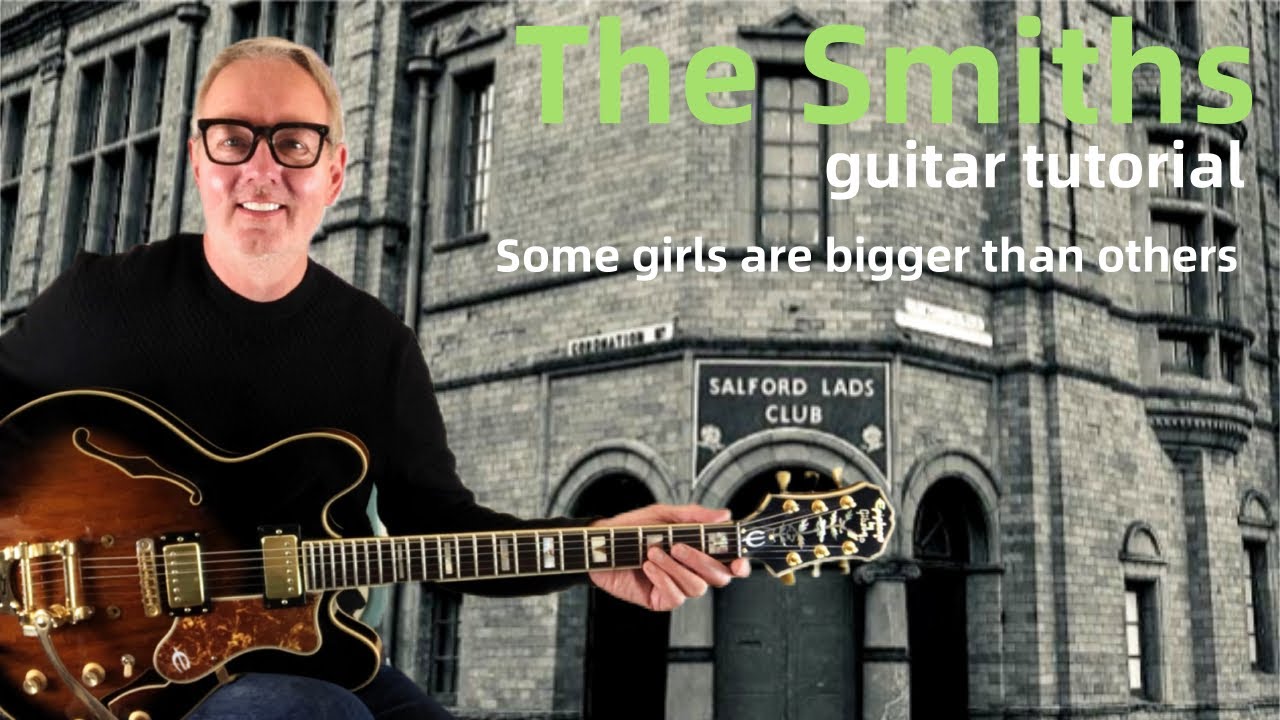 Some girls are bigger than others - The Smiths guitar tutorial
