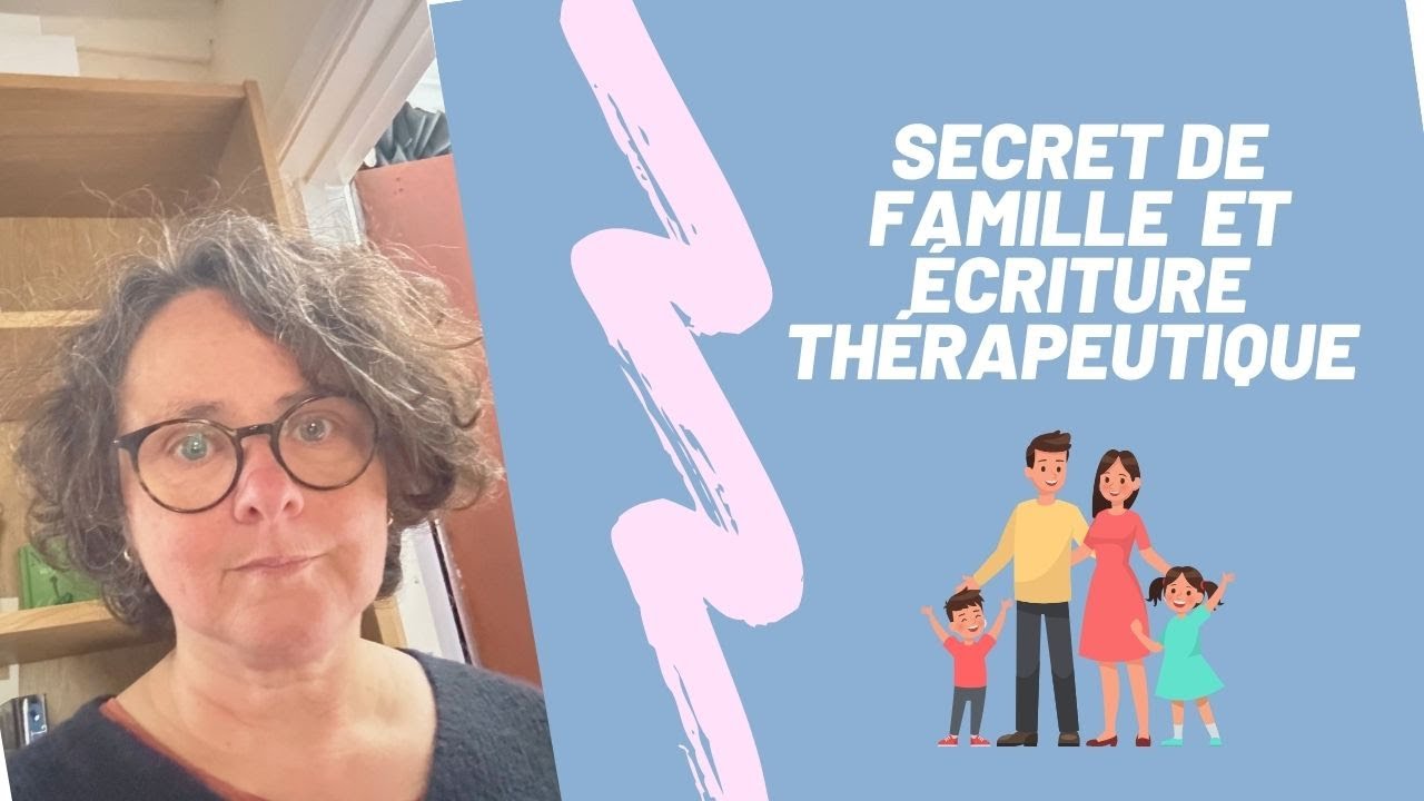 🖊 Secrets de famille & non-dits : comment les écrire pour s’en libérer ?