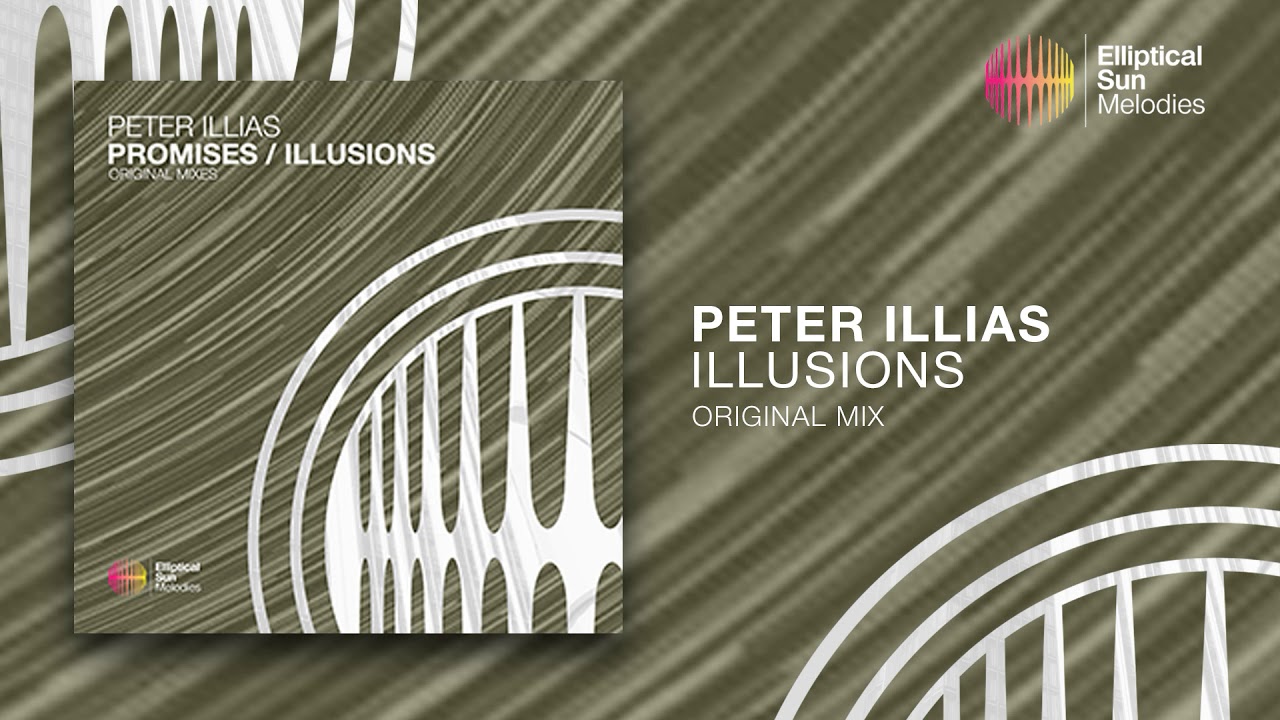 Peter Illias - Illusions ( Original Mix ) *OUT NOW*