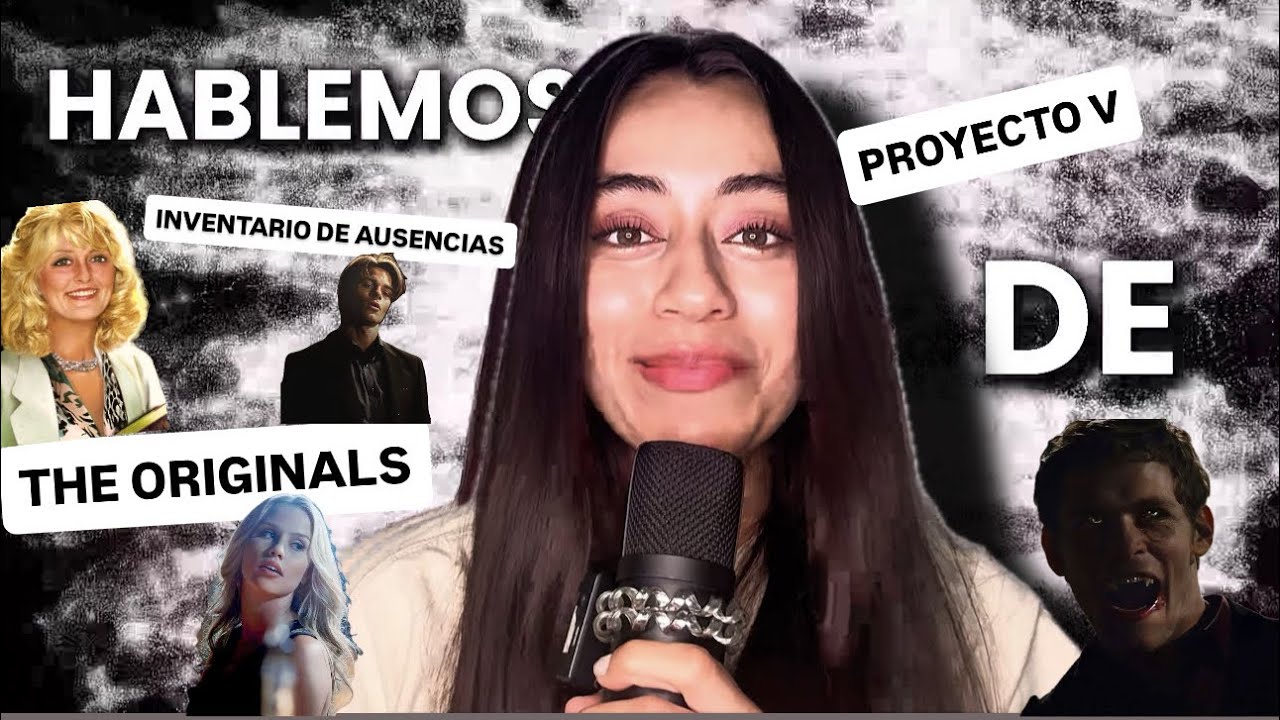 Hablemos de THE ORIGINALS | Proyecto V | Inventario de Ausencias 