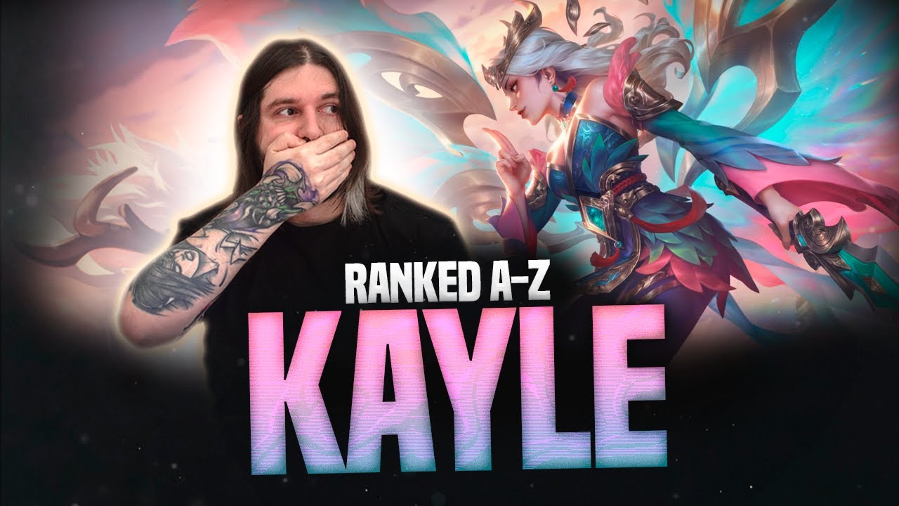RANKED A-Z: KAYLE! LEAGUE OF LEGENDS!