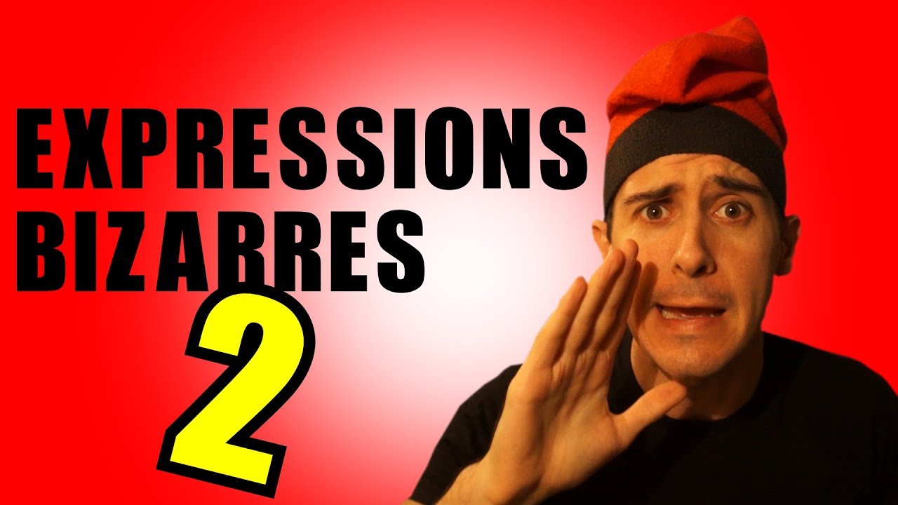 Des expressions bizarres 2