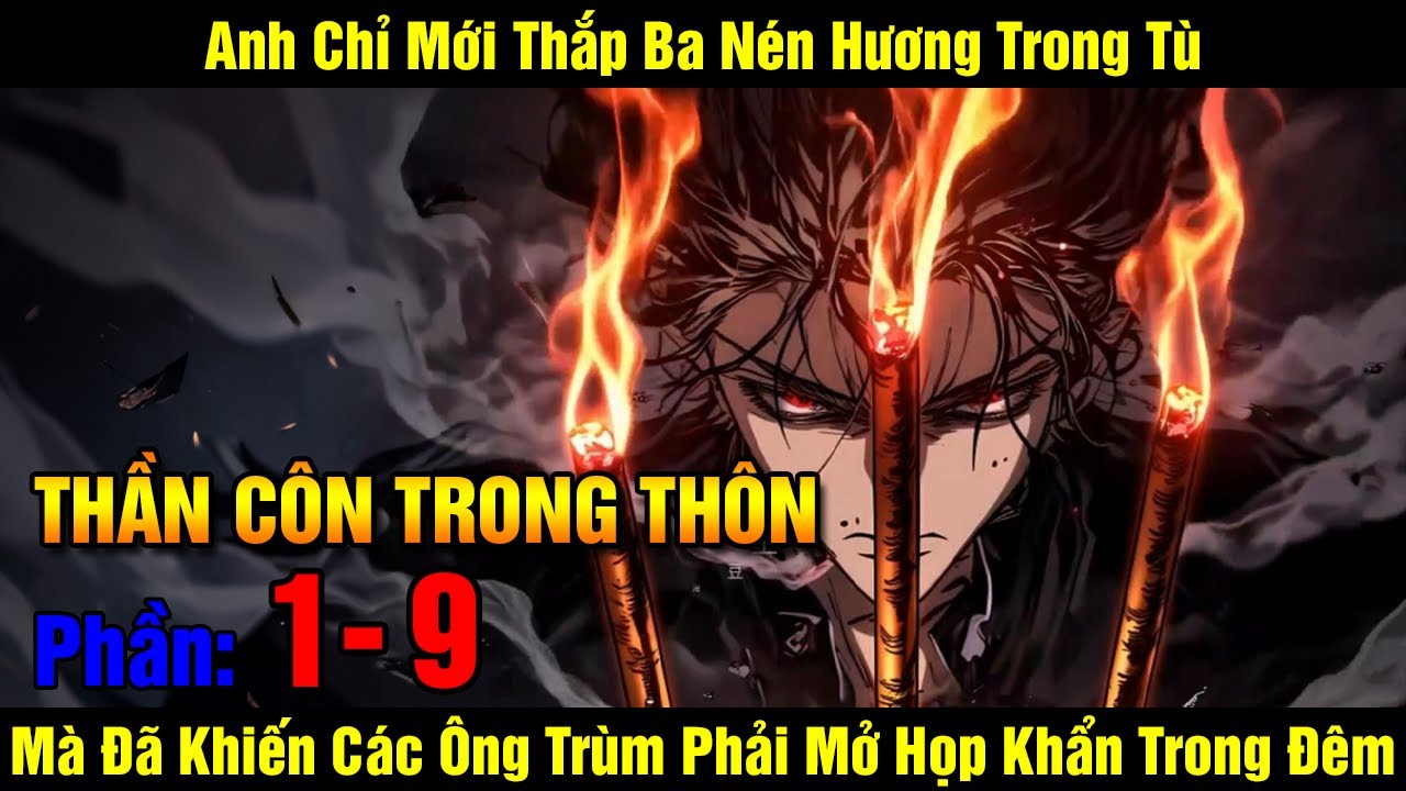 Thần Côn Vào Thôn | Anh Chỉ Mới Thắp Ba Nén Hương Trong Tù Mà Đã Khiến Các Ông Trùm Phải Mở Họp K...