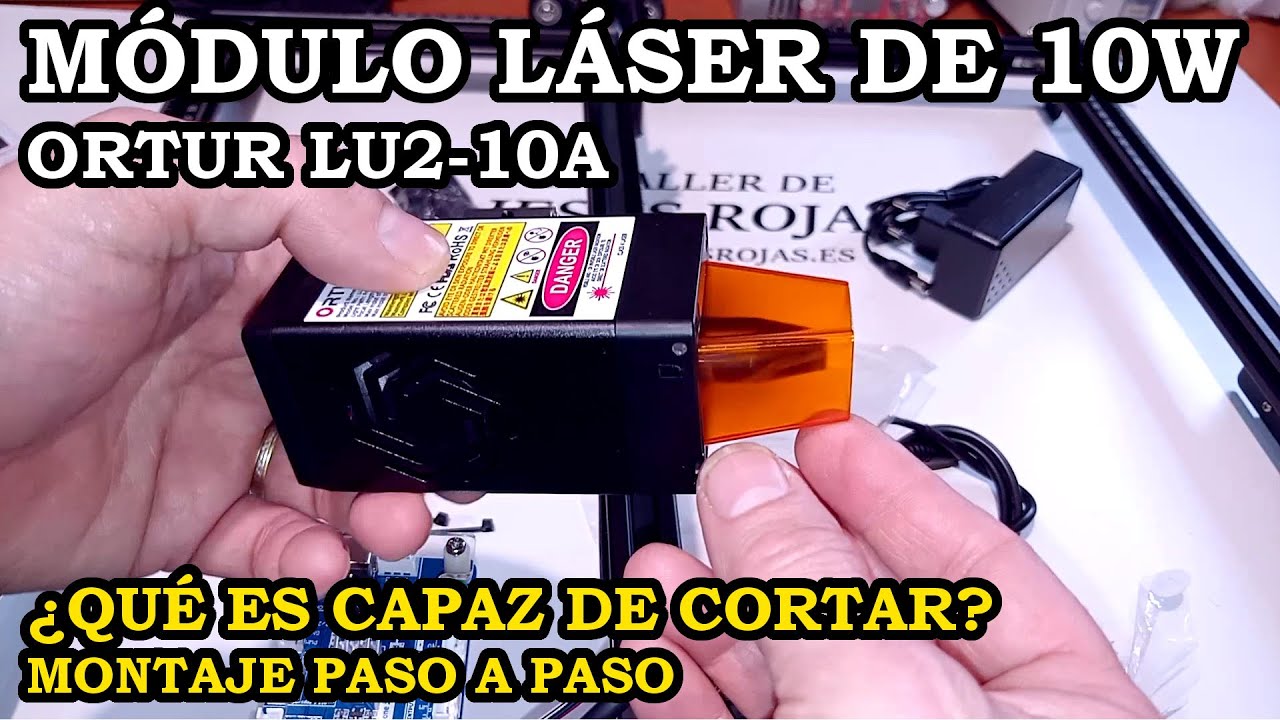 Módulo Laser 10W Ortur LU2-10A. Montaje Paso a Paso. ¿Qué es Capaz de Cortar?. Lo Probamos. 366