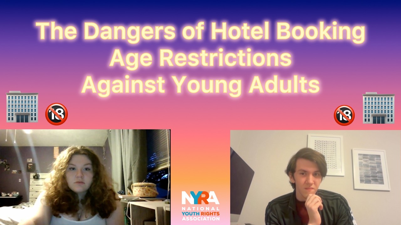 Youth Rights Podcast Ep 16: The Dangers of Hotel Booking Age Restrictions Against Young Adults