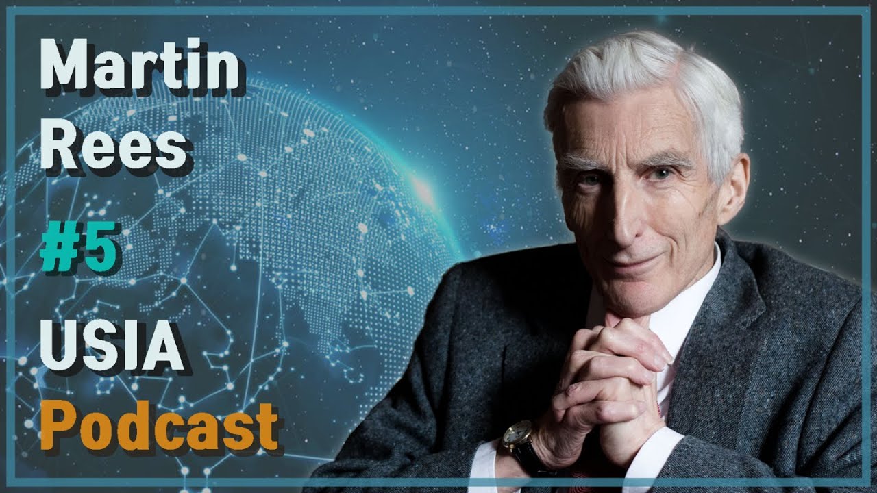 Martin Rees: On the Future of Humanity & Artificial Intelligence | USIA Podcast #5