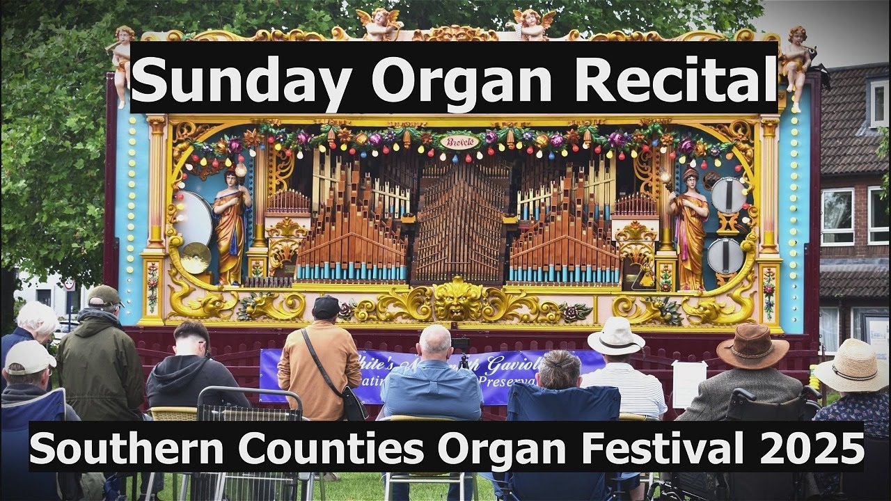 Sunday Organ Recital 2025 - White's Mammoth Gavioli Organ - SCOF