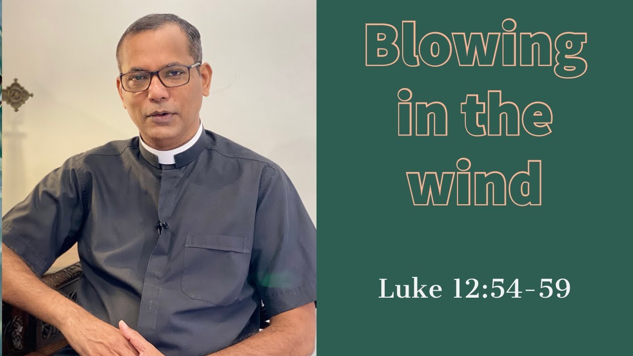 Blowing in the wind? | Luke 12:54-59