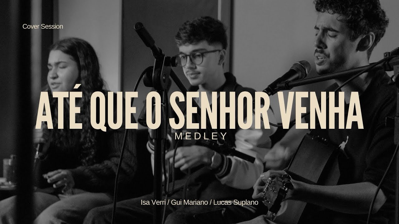 Até Que o Senhor Venha | Medley (Cover Session) 