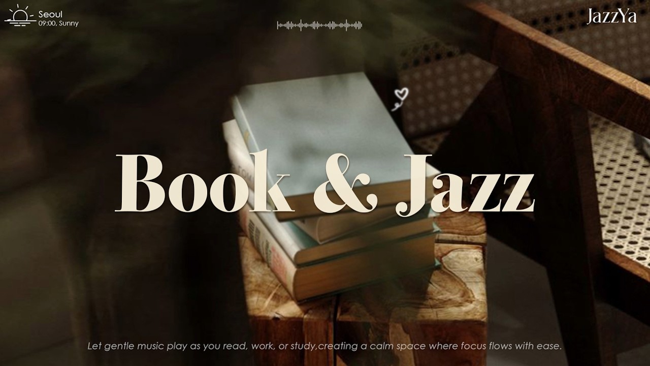 [Playlist] 독서할 때 듣는 집중력 높이는 음악 🎶 (중간광고없음) | Book & Jazz | 공부 책 업무 작업