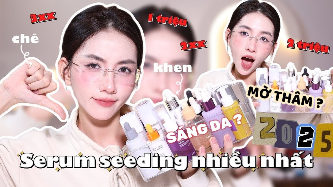 TOP SERUM SÁNG DA SEEDING MẠNH NHẤT 2025 CÓ TỐT NHƯ LỜI ĐỒN ? Nổi nhất chắc gì đã tốt nhất ?