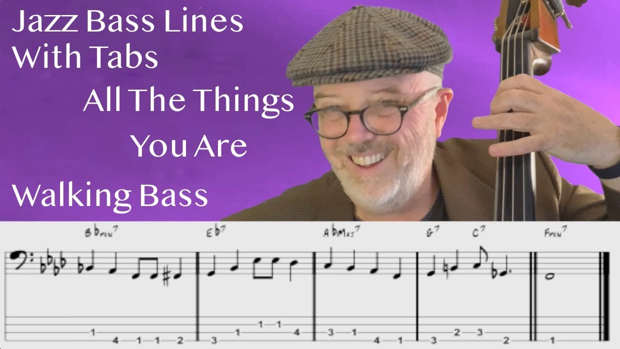 Jazz Bass Lines With Tabs: Walking Bass Tutorial On All The Things You Are