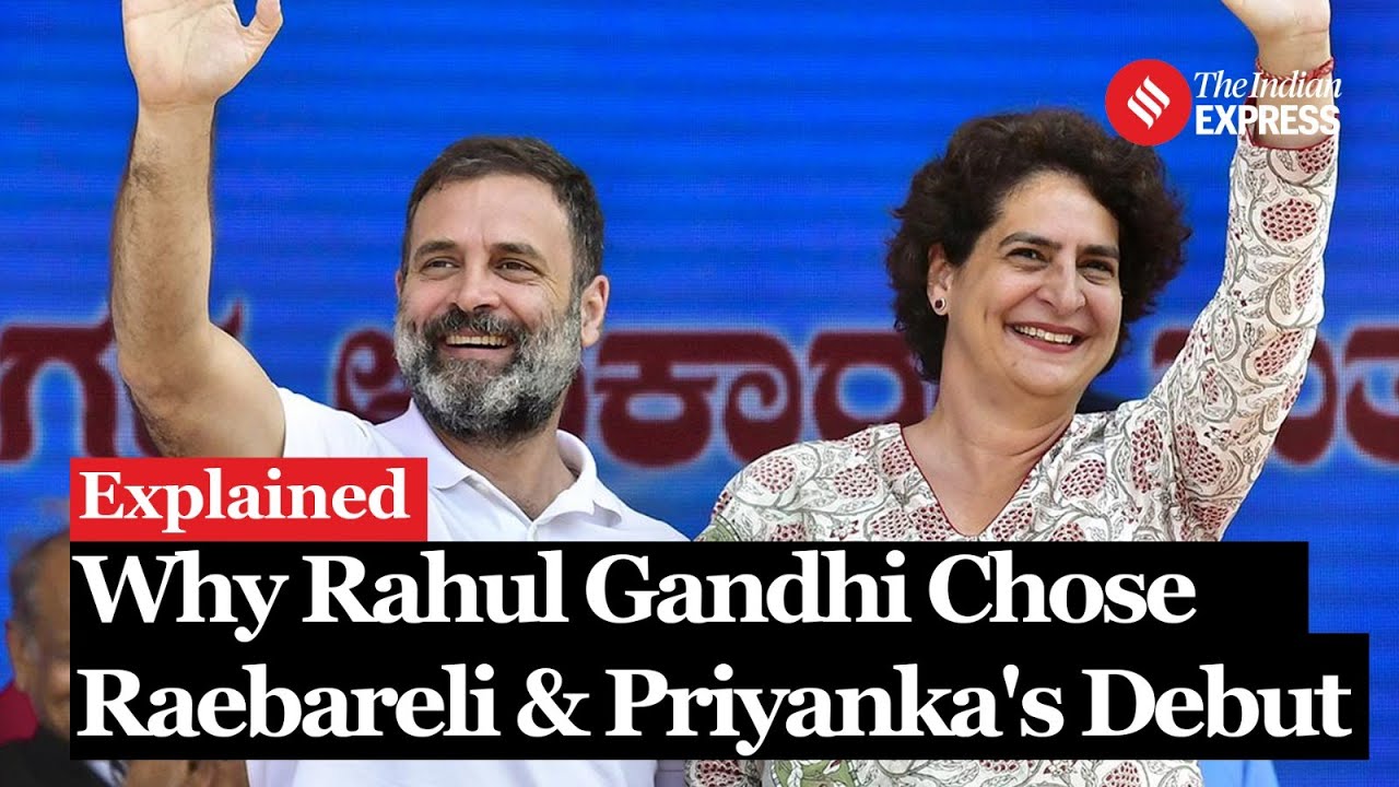 Explained: Why Rahul Gandhi Chose Raebareli & Priyanka Gandhi's Electoral Debut