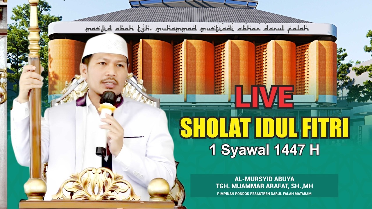 🔴LIVE..!! HARI RAYA IDUL FITRI 1447 H. DI PONDOK PESANTREN DARUL FALAH, PAGUTAN, KOTA MATARAM.