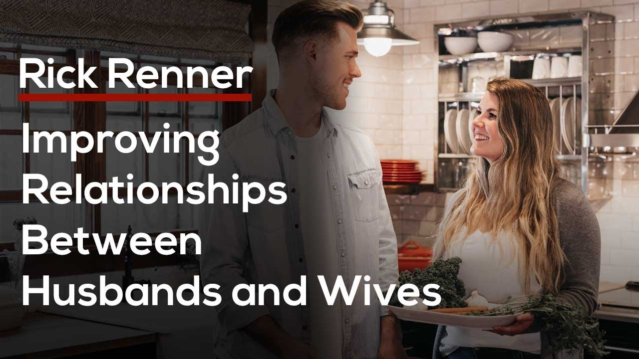 Improving Relationships Between Husbands and Wives