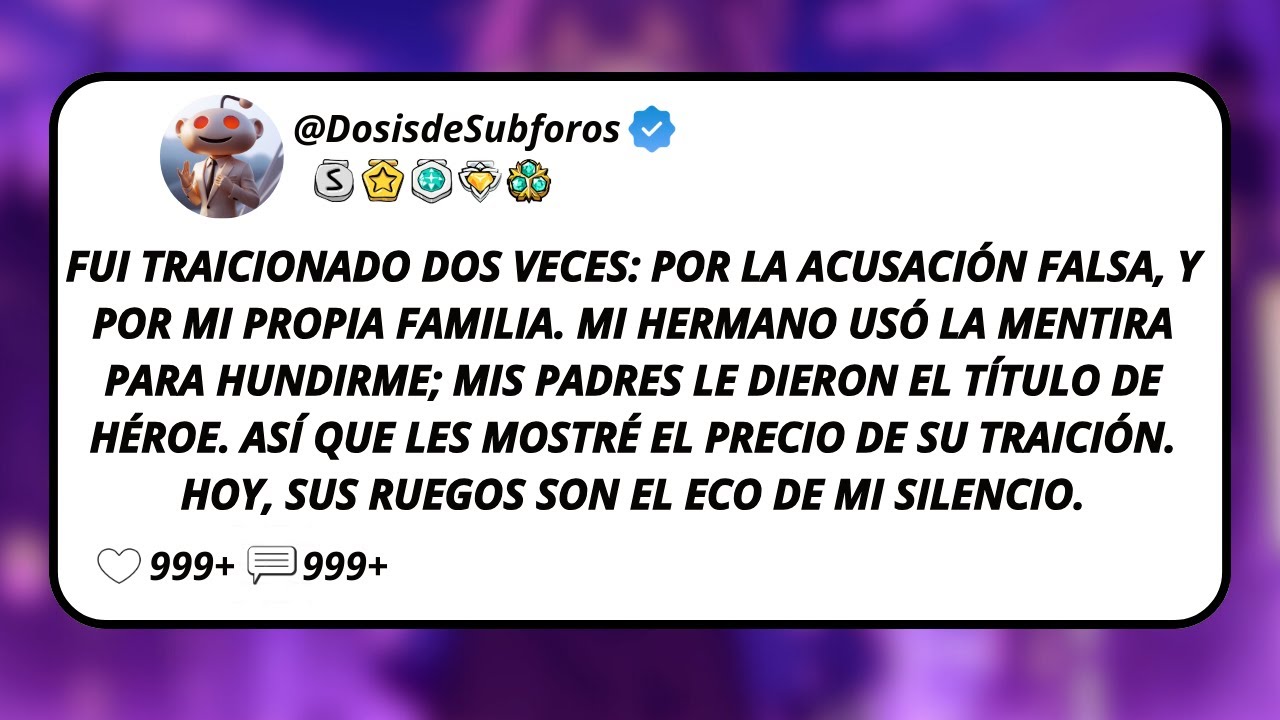 Fui Traicionado Dos Veces: Por La Acusación Falsa, Y Por Mi Propia Familia. Mi Hermano Usó La...