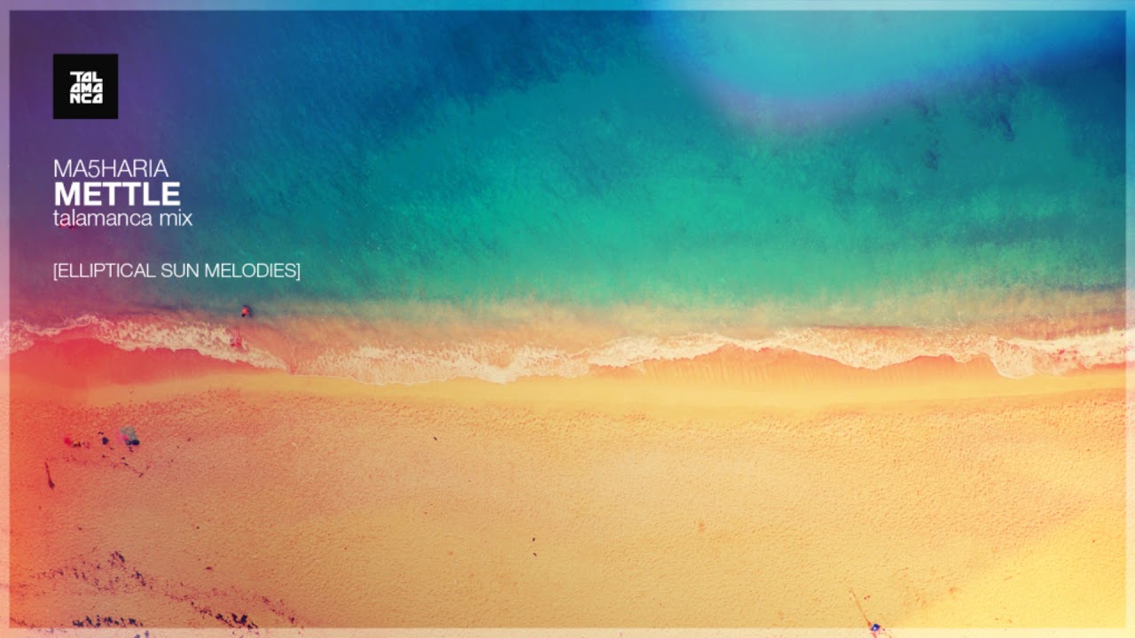 Ma5haria - Mettle (Talamanca Remix)