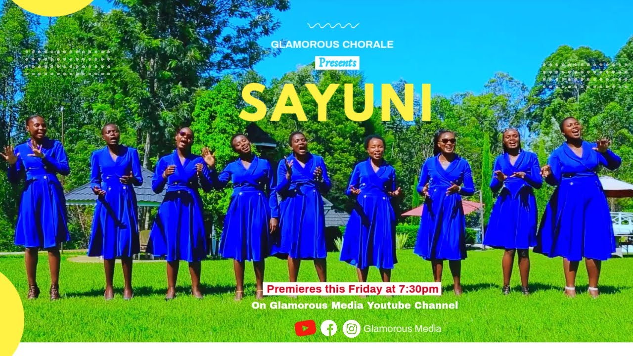 SAYUNI//GLAMOROUS CHORALE// Official Video By Glamorous Media