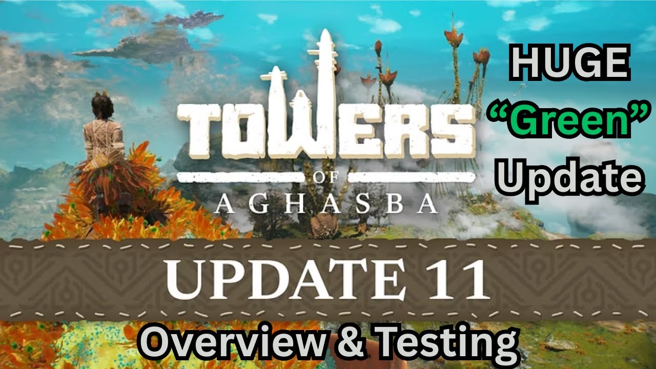 Towers Of Aghasba - Update 11 - HUGE "Green" Update Overview & Testing