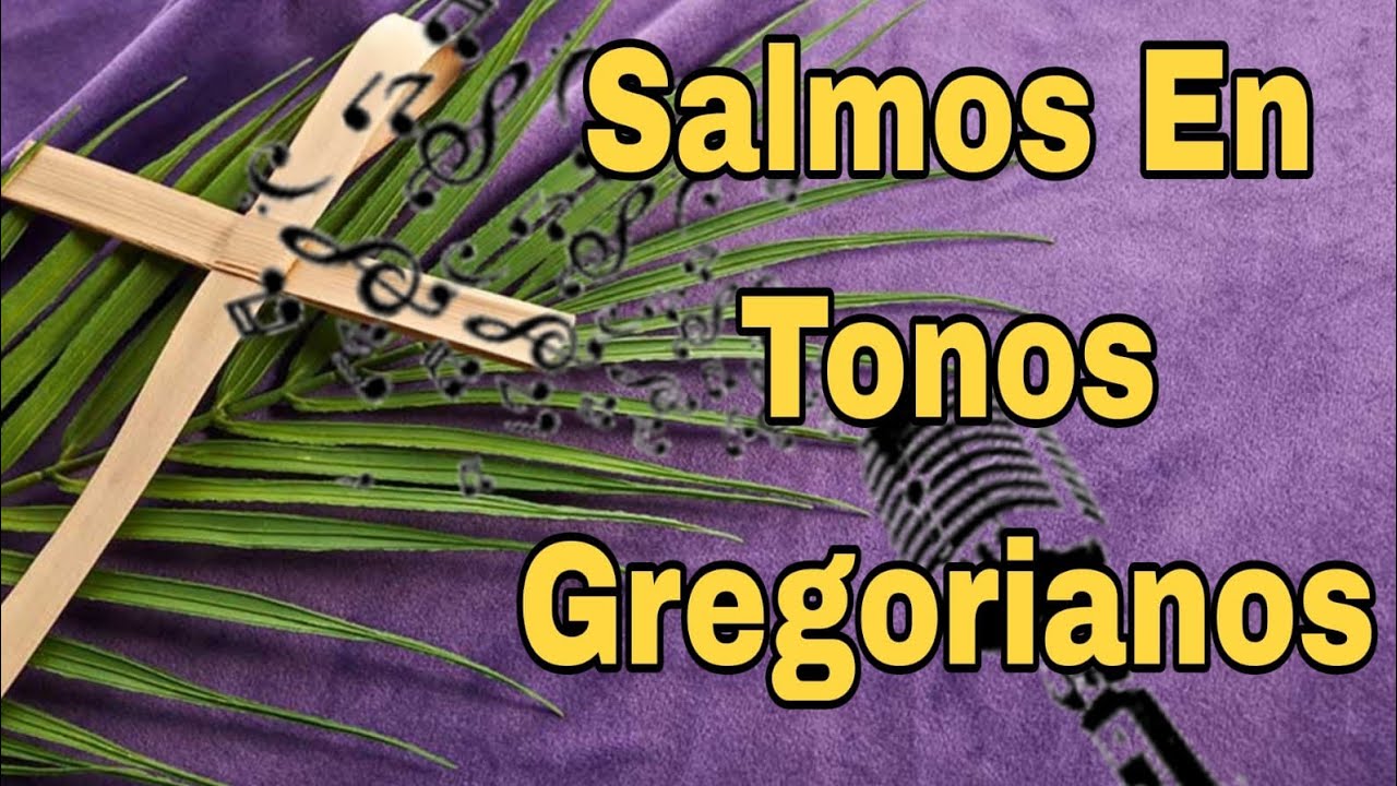 Respuesta de los salmos del día (15 al 21-Feb-2026) en Tonos Gregorianos. 