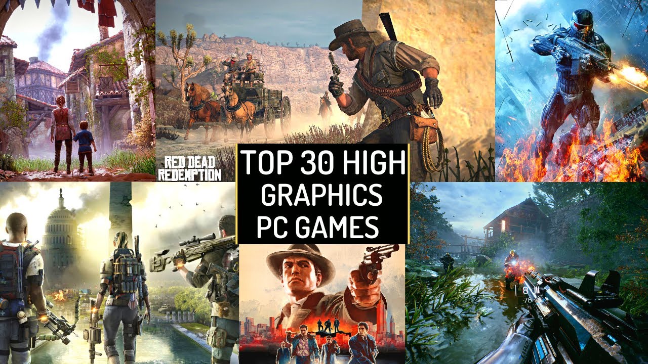 Top 30 Best High Graphics Pc Games ( 8GB RAM / 12GB RAM / 16GB RAM / 2GB VRAM / 4GB VRAM )