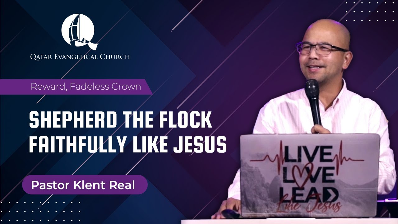 Shepherd the Flock Faithfully like Jesus by Pastor Klent Real