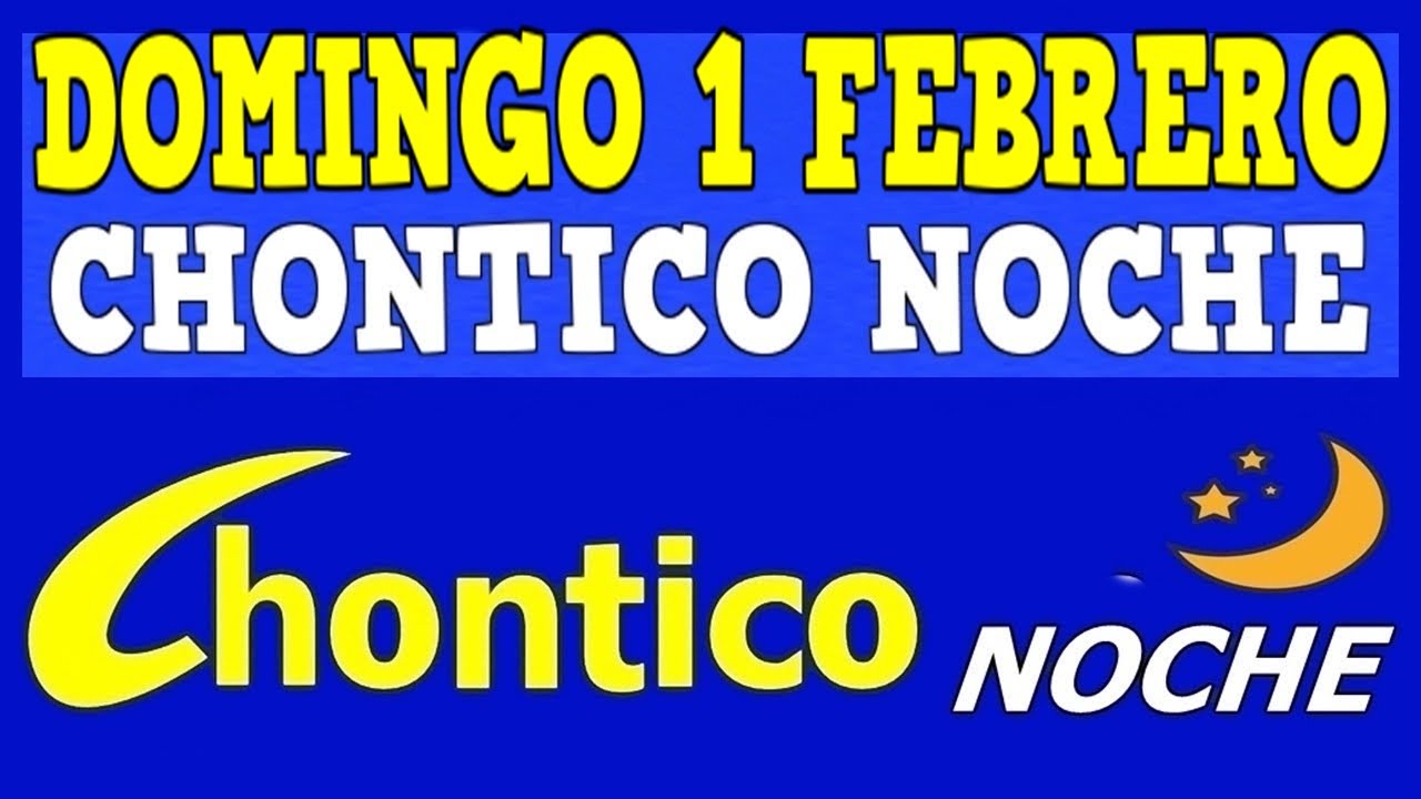 chontico NOCHE, chontico noche de hoy, chontico noche 1 de febrero 2026