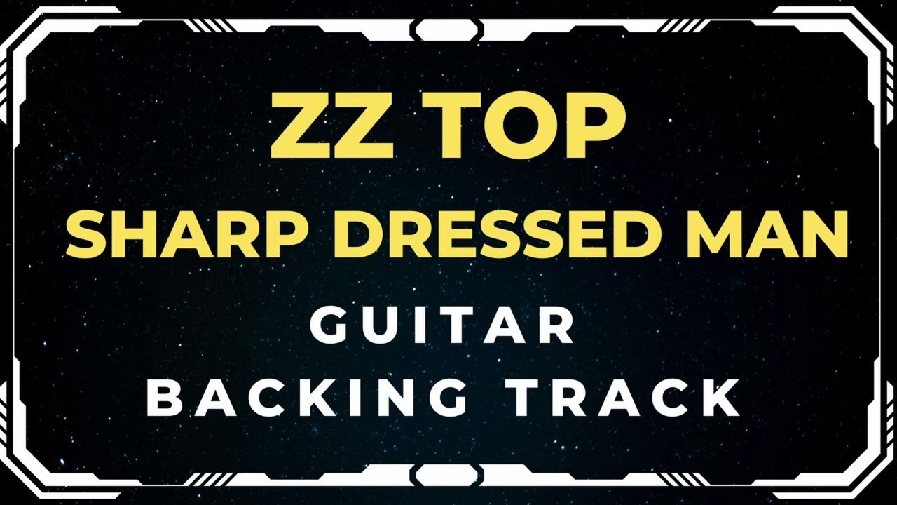 ZZ TOP   SHARP DRESSED MAN GUITAR BACKING TRACK